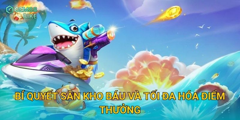 Ocean King Gem88 – Chinh Phục Đại Dương, Săn Cá Khủng Thưởng Siêu Lớn 3 Bí quyết săn kho báu và tối đa hóa điểm thưởng