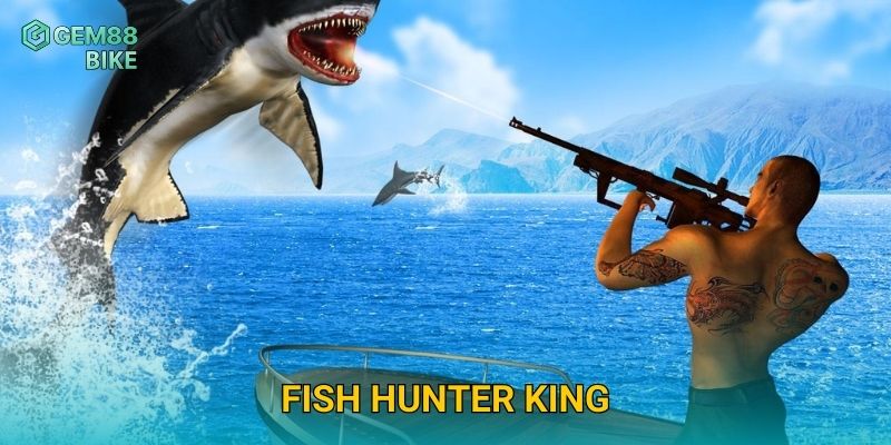 Fish Hunter King Gem88 – Trải Nghiệm Săn Cá Đỉnh Cao, Thắng Lớn Dễ Dàng 13 Fish Hunter King Gem88 – Trải Nghiệm Săn Cá Đỉnh Cao, Thắng Lớn Dễ Dàng