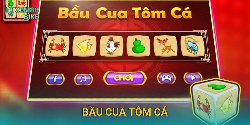 Bầu Cua Tôm Cá Gem88 – Trải Nghiệm Trò Chơi Dân Gian Kết Hợp Cá Cược Hiện Đại 18 Bầu Cua Tôm Cá Gem88 – Trải Nghiệm Trò Chơi Dân Gian Kết Hợp Cá Cược Hiện Đại