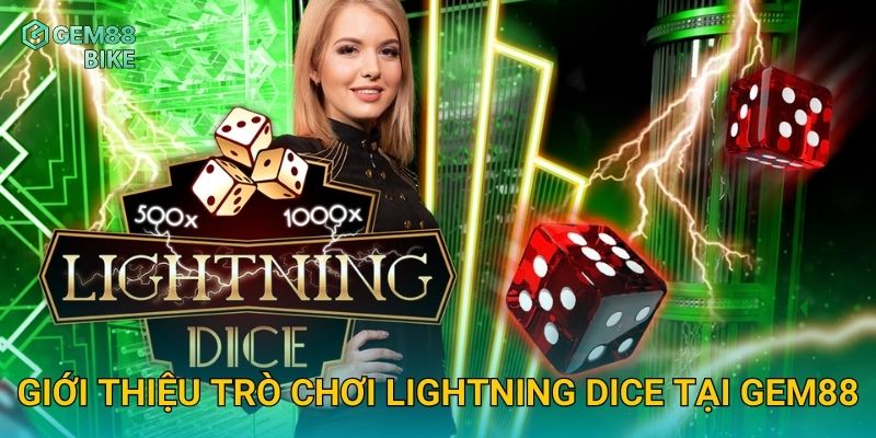 Giới thiệu trò chơi Lightning Dice tại Gem88