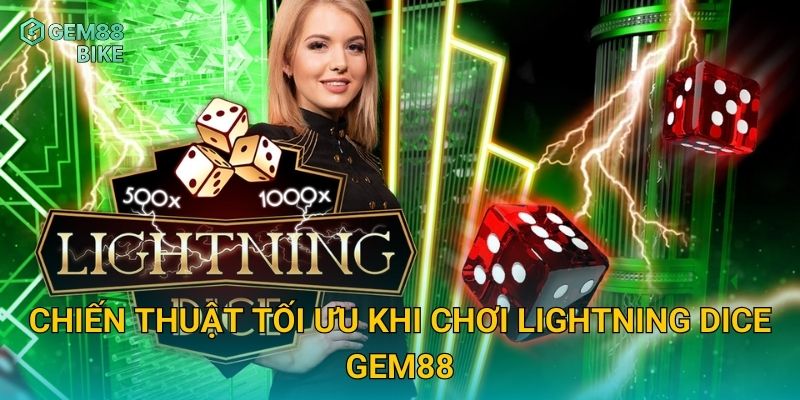 Chiến thuật tối ưu khi chơi Lightning Dice Gem88