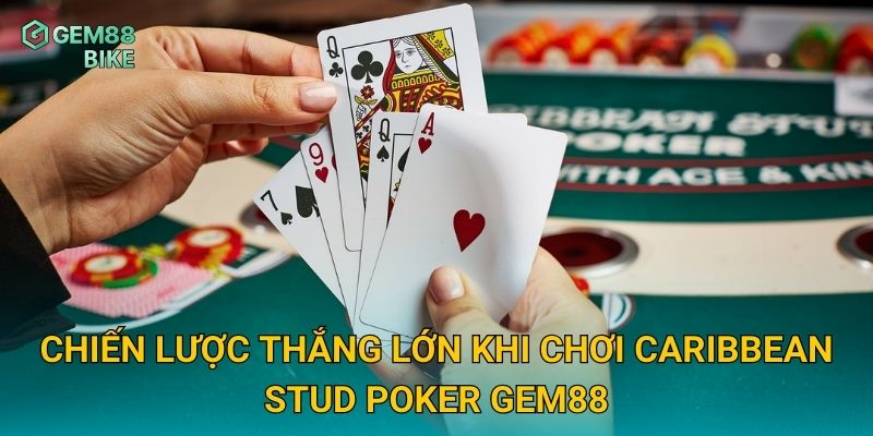 Caribbean Stud Poker Gem88 – Trải Nghiệm Poker Đầy Thử Thách Và Cơ Hội 3 Chiến lược thắng lớn khi chơi Caribbean Stud Poker Gem88