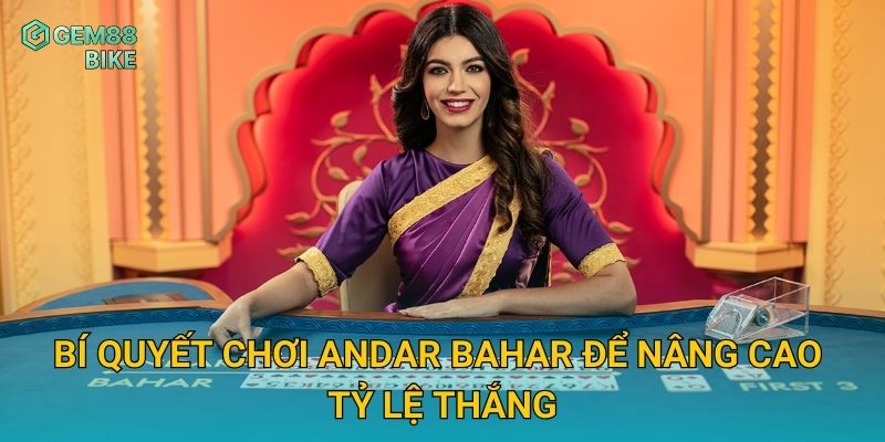 Bí quyết chơi Andar Bahar để nâng cao tỷ lệ thắng